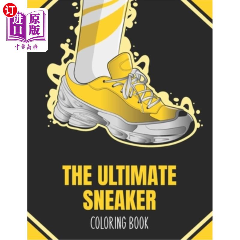 The Ultimate Sneaker Coloring Book: Urban Coloring Book Sneakerhead Creative Hav 终极运动鞋涂色书:城市涂色【中商原版】