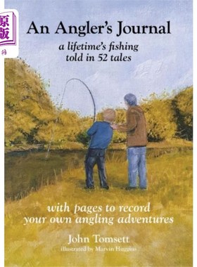 海外直订Angler's Journal: A lifetime's fishing told in 5... 垂钓者日记:一生垂钓的52个故事