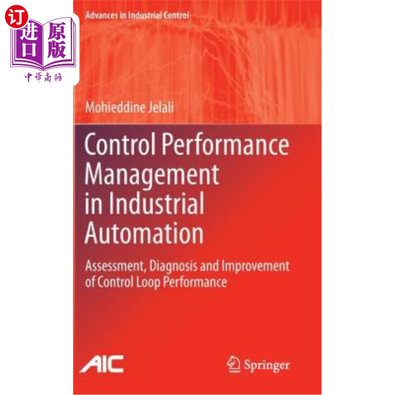 海外直订Control Performance Management in Industrial Automation: Assessment, Diagnosis a 工业自动化中的控制性能管理