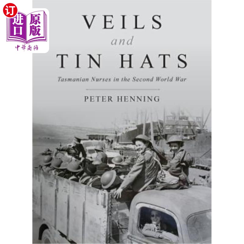 海外直订Veils and Tin Hats- Tasmanian Nurses in the Second World War面纱和锡帽-第二次世界大战中的塔斯马尼亚护士