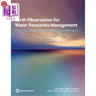 Future 地球观测促进水资源管理：水 Water Current Use Management for Resources Opportu 海外直订Earth and Observation