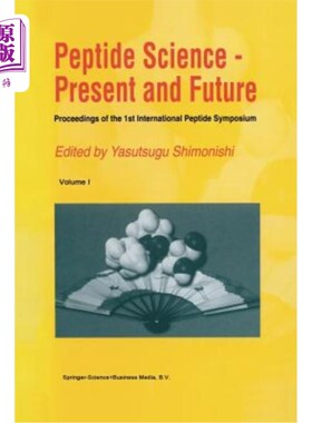 海外直订Peptide Science -- Present and Future: Proceedings of the 1st International Pept 肽科学——现在与未来:第一