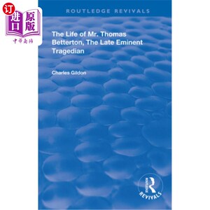 海外直订The Life of Mr. Thomas Betterton: The Late Eminent Tragedian 托马斯·贝特顿先生的一生：已故著名悲剧演员