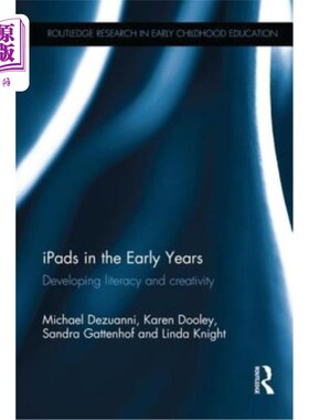 海外直订Ipads in the Early Years: Developing Literacy and Creativity 早年的ipad：培养识字能力和创造力