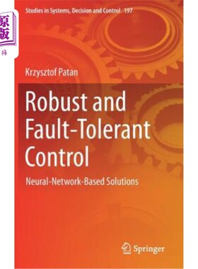 海外直订Robust and Fault-Tolerant Control: Neural-Network-Based Solutions 鲁棒和容错控制:基于神经的解决方案