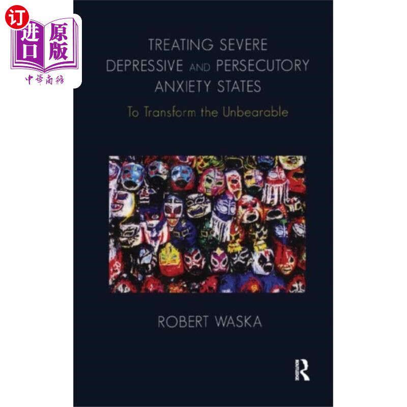 海外直订医药图书Treating Severe Depressive and Persecutory Anxie... 治疗严重抑郁和迫害性焦虑状态