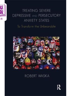 海外直订医药图书Treating Severe Depressive and Persecutory Anxie... 治疗严重抑郁和迫害性焦虑状态