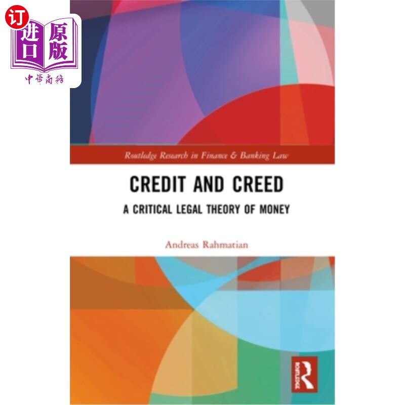 海外直订Credit and Creed: A Critical Legal Theory of Money 信用与信条:一种批判的货币法理
