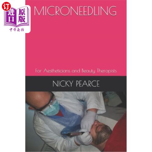 海外直订Microneedling: For Aestheticians and Beauty Therapists 微针:用于美容师和美容治疗师