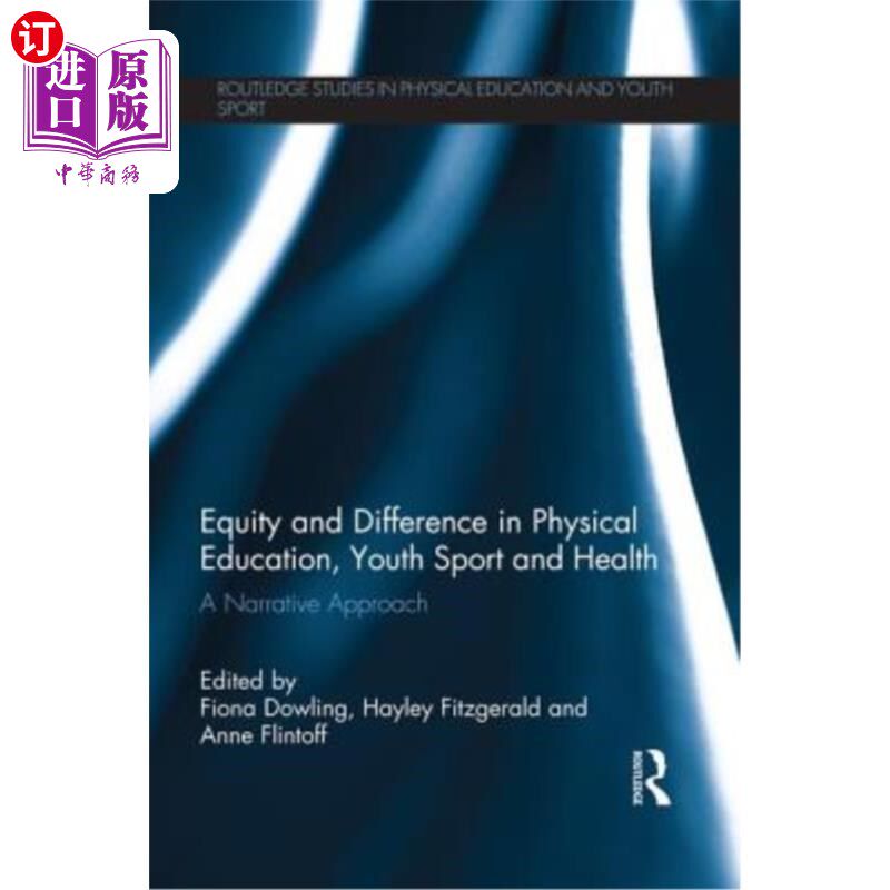 海外直订Equity and Difference in Physical Education, Youth Sport and Health: A Narrative 体育、青年体育和健康中的公