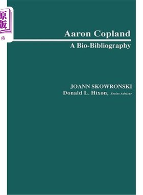海外直订Aaron Copland: A Bio-Bibliography 亚伦·科普兰：生物参考书目