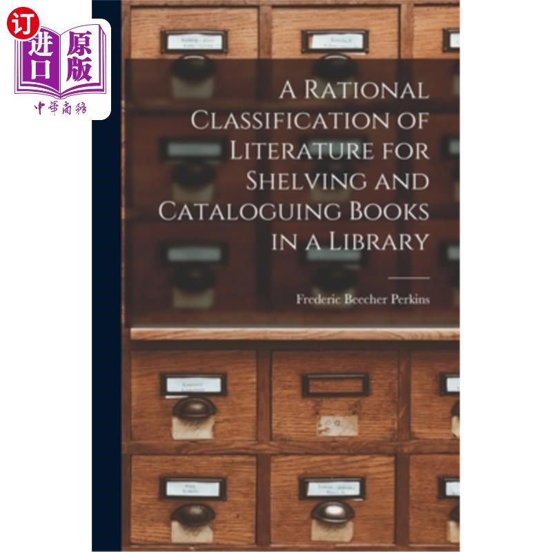 海外直订A Rational Classification of Literature for Shelving and Cataloguing Books in a  图书馆图书摆放与编目的文献