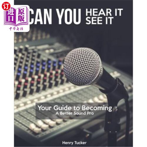 海外直订Can You Hear It, Can You See It: A Guide to Becoming a Better Sound Pro 你能听到吗，你能看到吗：成为一个更