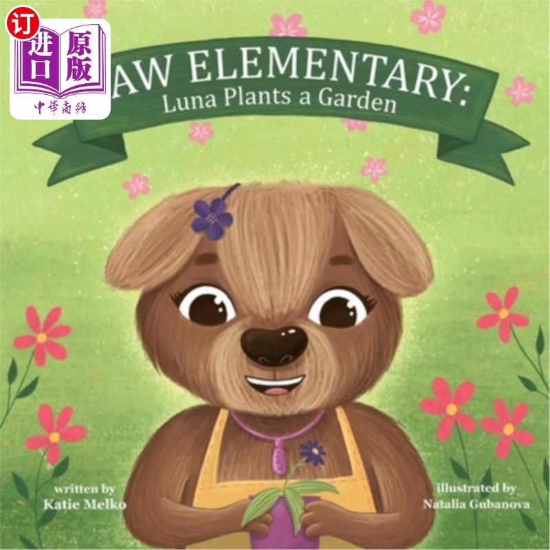 海外直订Paw Elementary: Luna Plants a Garden 爪子小学：露娜种了一个花园