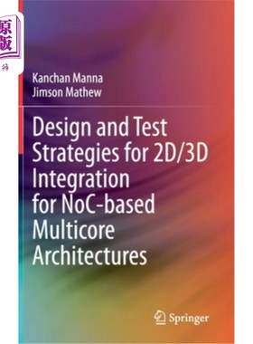 海外直订Design and Test Strategies for 2d/3D Integration for Noc-Based Multicore Archite 基于Noc的多核体系结构2d/