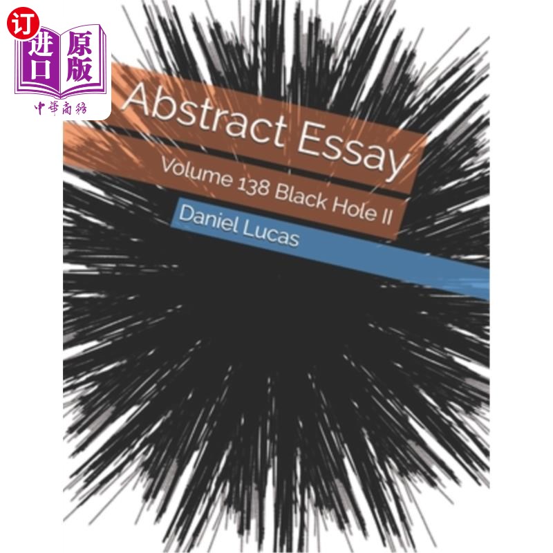 海外直订Abstract Essay: Volume 138 Black Hole II 论文摘要:第138卷黑洞II