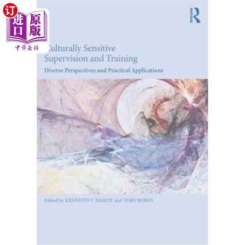 海外直订Culturally Sensitive Supervision and Training: Diverse Perspectives and Practica 文化敏感的监督和培训:不同