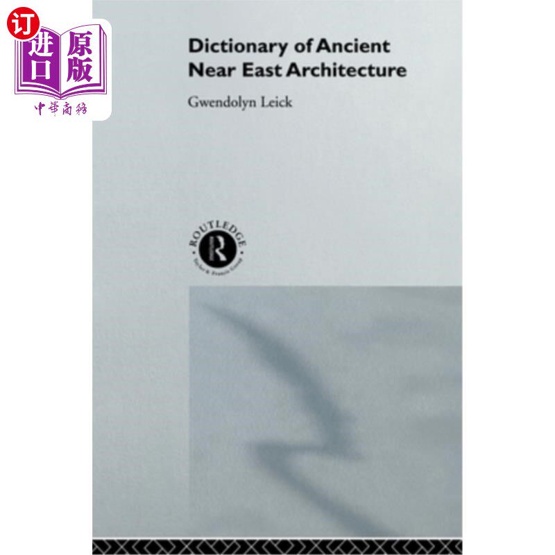 海外直订A Dictionary of Ancient Near Eastern Architecture 古代近东建筑词典
