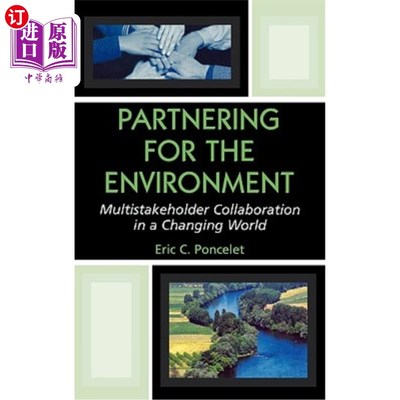 海外直订Partnering for the Environment: Multistakeholder Collaboration in a Changing Wor 环境合作：变化世界中的多方利益