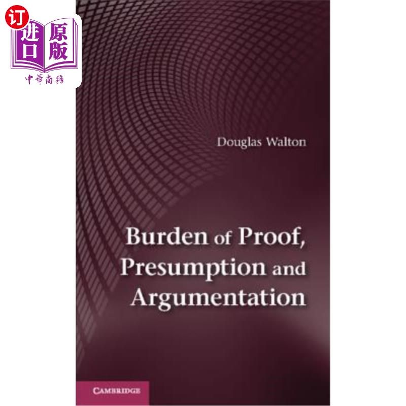 海外直订Burden of Proof, Presumption and Argumentation 举证责任、推定和辩论
