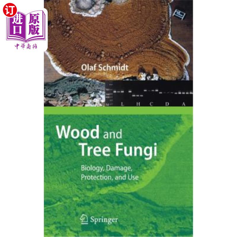 海外直订Wood and Tree Fungi: Biology, Damage, Protection, and Use 木材和树木真菌：生物学、损害、保护和使用