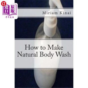 Wash Make Body 如何制作天然沐浴露 Natural 海外直订医药图书How
