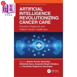 海外直订医药图书Artificial Intelligence Revolutionizing Cancer Care: Precision Diagnosis and Pat 人工智能革新癌症治