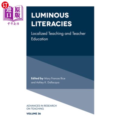 海外直订Luminous Literacies: Localized Teaching and Teacher Education 发光素养:本土化教学与教师教育