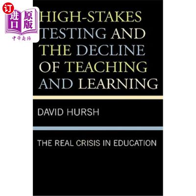 海外直订High-Stakes Testing and the Decline of Teaching and Learning: The Real Crisis in 高风险测试与教与学的衰落：教