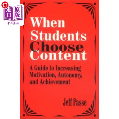 海外直订When Students Choose Content: A Guide to Increasing Motivation, Autonomy, and Ac 当学生选择内容:增加动机、