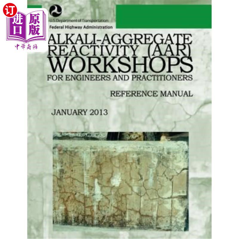 海外直订Alkali-Aggregate Reactivity Workshops for Engineers and Practitioners: Reference 工程师和从业人员碱骨料反应