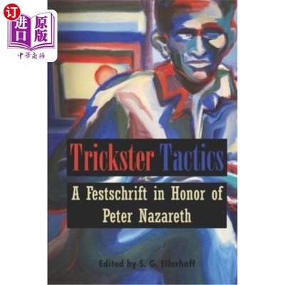 海外直订Trickster Tactics: A Festschrift in Honor of Peter Nazareth 骗子战术:纪念彼得拿撒勒的节日