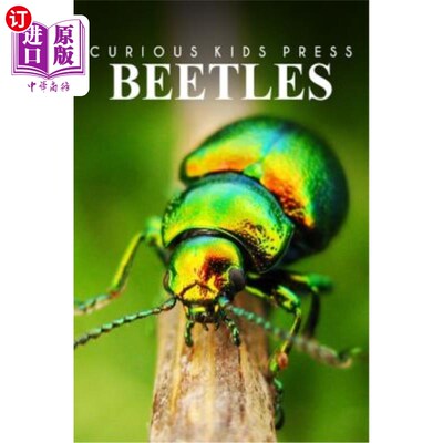 海外直订Beetles - Curious Kids Press: Kids Book about Animals and Wildlife, Children's B 甲壳虫-好奇的儿童出版社：