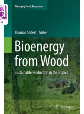 海外直订Bioenergy from Wood: Sustainable Production in the Tropics 木材生物能源：热带地区的可持续生产