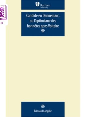 海外直订Candide En Dannemarc, Ou l'Optimisme Des Honnêtes Gens: Voltaire 丹麦的Candide，或诚实人的乐观主义:伏尔泰