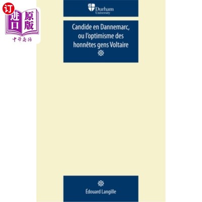 海外直订Candide En Dannemarc, Ou l'Optimisme Des Honnêtes Gens: Voltaire 丹麦的Candide，或诚实人的乐观主义:伏尔泰