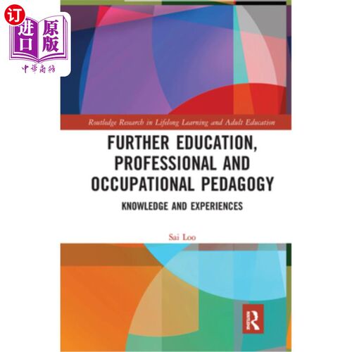 海外直订Further Education, Professional and Occupational Pedagogy: Knowledge and Experie 继续教育，专业和职业教育学