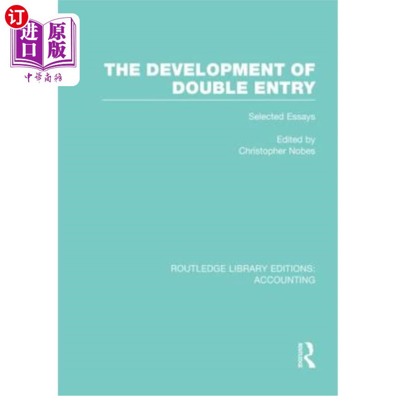 海外直订The Development of Double Entry (RLE Accounting): Selected Essays 复式记账法(RLE会计)的发展:论文选集