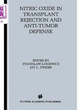 海外直订医药图书Nitric Oxide in Transplant Rejection and Anti-Tumor Defense 一氧化氮在移植排斥反应和抗肿瘤防御中的作用