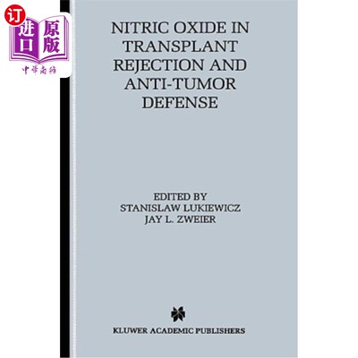 海外直订医药图书Nitric Oxide in Transplant Rejection and Anti-Tumor Defense 一氧化氮在移植排斥反应和抗肿瘤防御中的作用