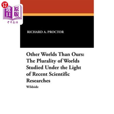 海外直订Other Worlds Than Ours: The Plurality of Worlds Studied Under the Light of Recen 我们以外的世界:在最近科学