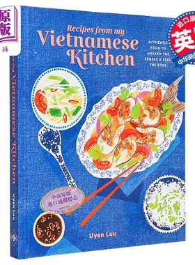 我的越南厨房食谱 唤醒感官 滋养身心的正宗美食 英文原版 Recipes from My Vietnamese Kitchen Uyen Luu【中商原版】