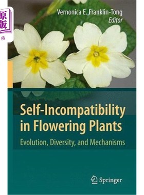 海外直订Self-Incompatibility in Flowering Plants: Evolution, Diversity, and Mechanisms 开花植物的自交不亲和:进化、多样性