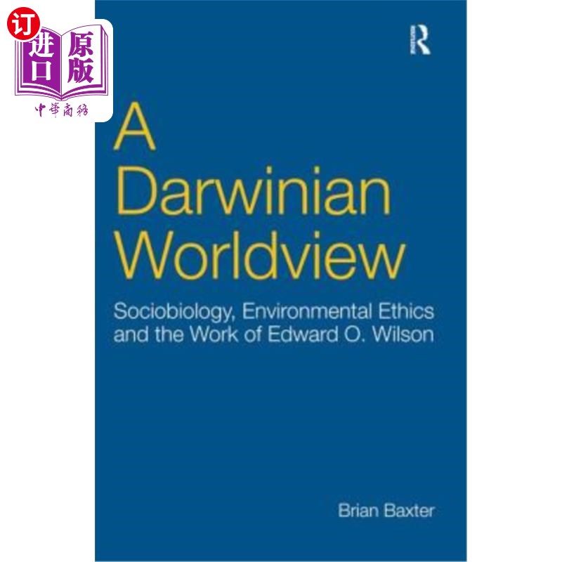 海外直订A Darwinian Worldview: Sociobiology, Environmental Ethics and the Work of Edward 达尔文的世界观：社会生物学