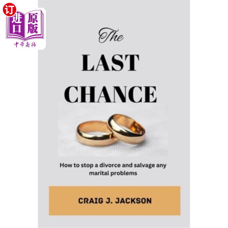 the last chance: how to stop a divorce and salvage any marital