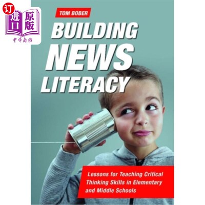 海外直订Building News Literacy: Lessons for Teaching Critical Thinking Skills in Element 建构新闻素养:中小学批判性思维