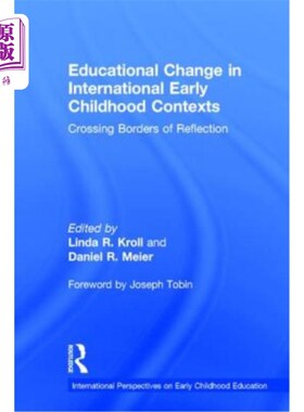 海外直订Educational Change in International Early Childhood Contexts: Crossing Borders o 国际幼儿环境中的教育变革：