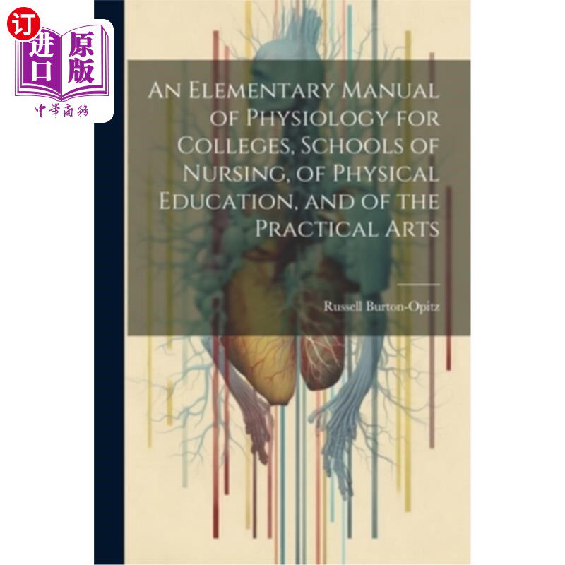 海外直订医药图书An Elementary Manual of Physiology for Colleges, Schools of Nursing, of Physical 《大学、护理学院、