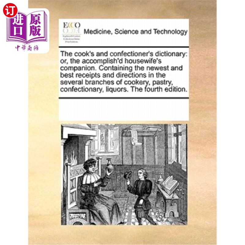 海外直订医药图书The cook's and confectioner's dictionary: or, the accomplish'd housewife's compa 是厨师和糖果商的字