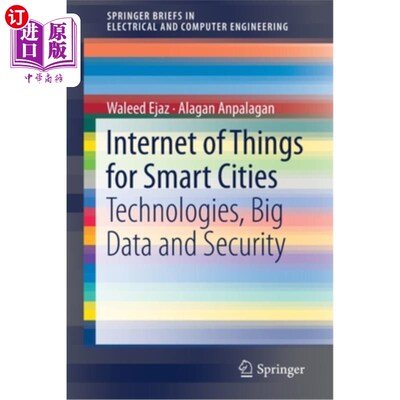 海外直订Internet of Things for Smart Cities: Technologies, Big Data and Security 智能城市物联网：技术、大数据和安全
